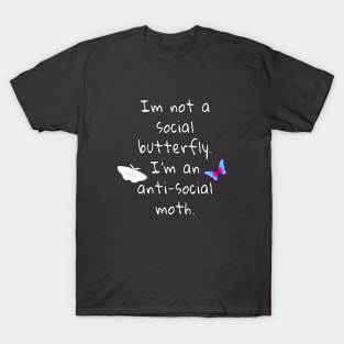 Not a social butterfly T-Shirt